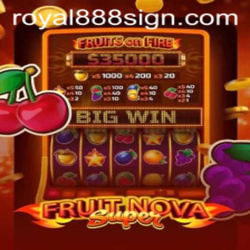 Experience the Thrills with FruitNovaSuper and Royal888