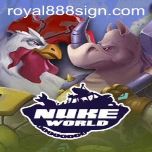 Exploring the Thrilling World of NukeWorld and the Rise of Royal888